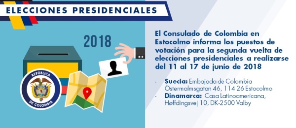 Consulado de Colombia en Estocolmo informa los puestos de votación para la segunda vuelta de elecciones presidenciales a realizarse del 11 al 17 de junio de 2018