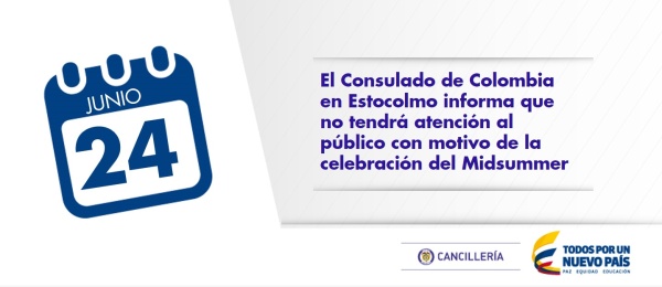 El Consulado de Colombia en Estocolmo informa que no tendrá atención al público con motivo de la celebración del Midsummer