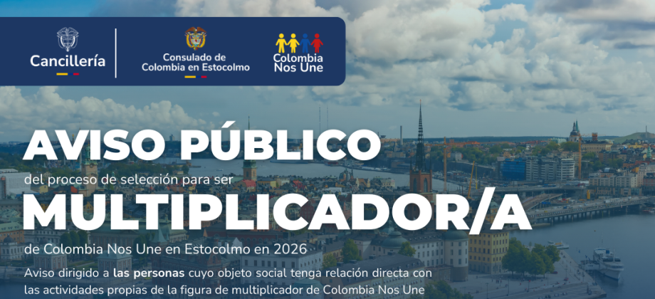 Convocatoria pública para la selección del multiplicador de Colombia Nos Une en Estocolmo