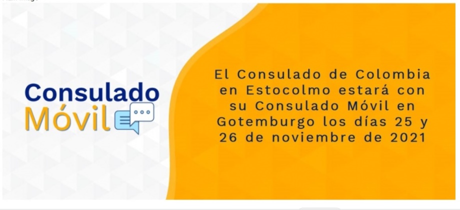 El Consulado de Colombia en Estocolmo estará con su Consulado Móvil en Gotemburgo los días 25 y 26 de noviembre de 2021