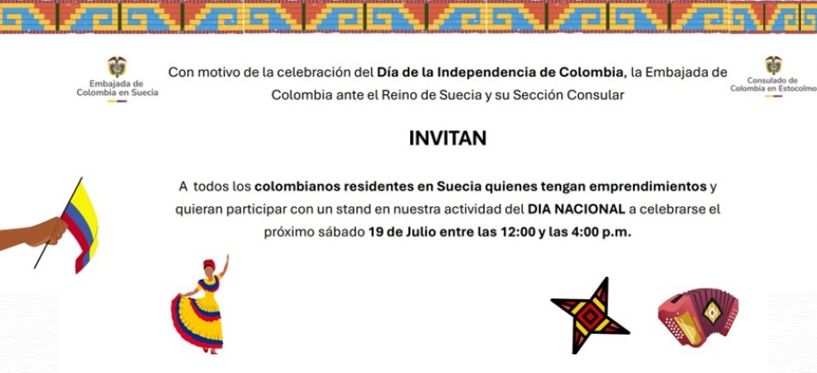 Embajada de Colombia en Suecia y su sección consular invitan a los connacionales a participar con su emprendimiento en nuestra actividad para conmemorar el 20 de Julio 