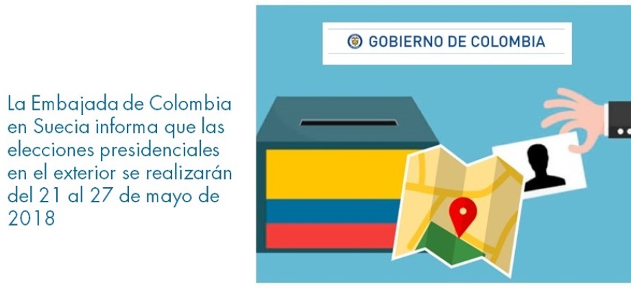 Consulado de Colombia en Estocolmo informa que las elecciones presidenciales en el exterior se realizarán del 21 al 27 de mayo de 2018